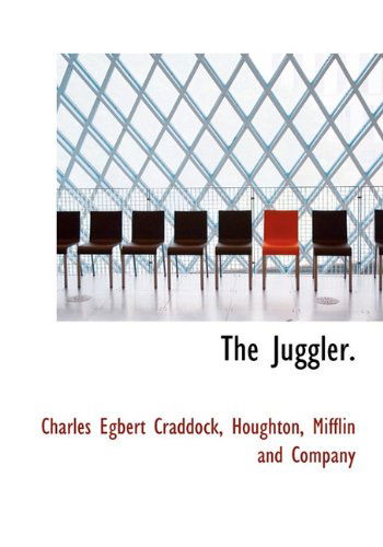 Cover for Charles Egbert Craddock · The Juggler. (Hardcover Book) (2010)