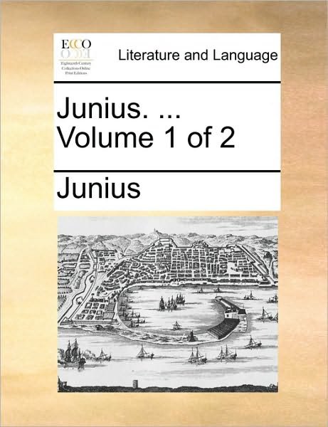 Cover for Junius · Junius. ... Volume 1 of 2 (Paperback Book) (2010)