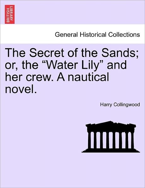 Cover for Harry Collingwood · The Secret of the Sands; Or, the (Paperback Book) (2011)