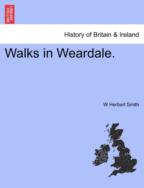 Cover for W Herbert Smith · Walks in Weardale. (Paperback Book) (2011)