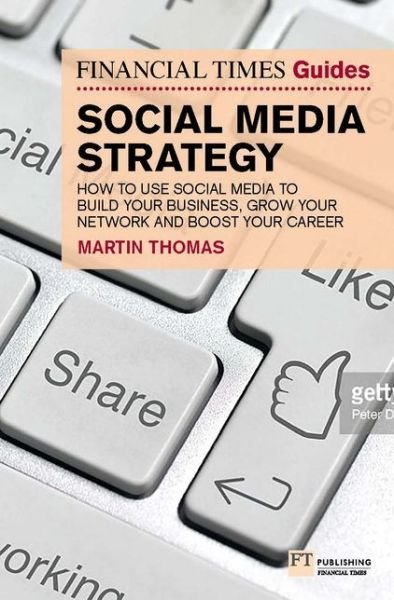 Cover for Martin Thomas · Financial Times Guide to Social Media Strategy, The: Boost your business, manage risk and develop your personal brand - The FT Guides (Paperback Book) (2018)