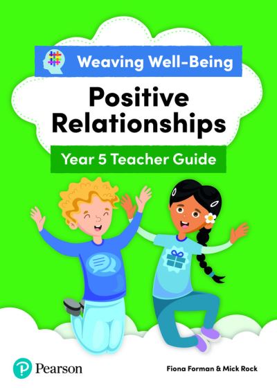 Cover for Fiona Forman · Weaving Well-Being Year 5 / P6 Positive Relationships Teacher Guide (Paperback Book) (2021)