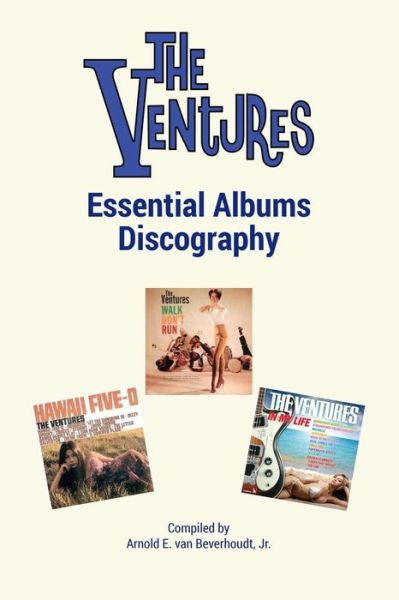 Cover for Jr Arnold E Van Beverhoudt · The Ventures Essential Albums Discography (Paperback Book) (2015)