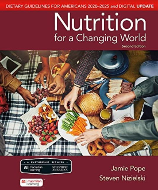 Scientific American Nutrition for a Changing World: Dietary Guidelines for Americans 2020-2025 & Digital Update - Jamie Pope - Books - Macmillan Learning - 9781319335823 - December 1, 2021