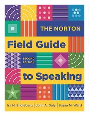 Cover for Engleberg, Isa (emerita, Prince George's Community College) · The Norton Field Guide to Speaking (N/A) [Second edition] (2025)