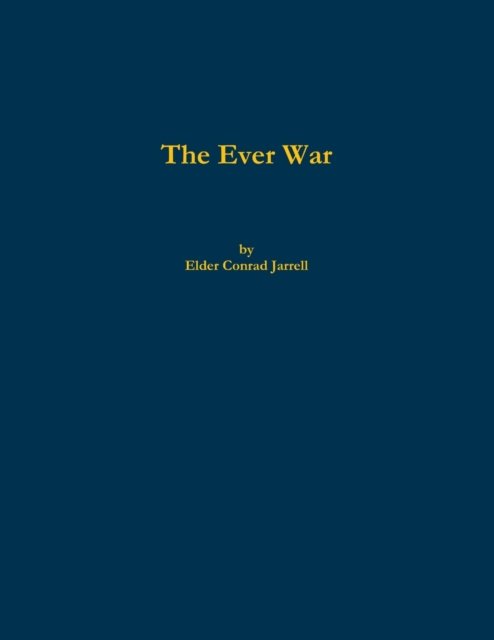 Cover for Elder Conrad Jarrell · The Ever War (Paperback Book) (2015)