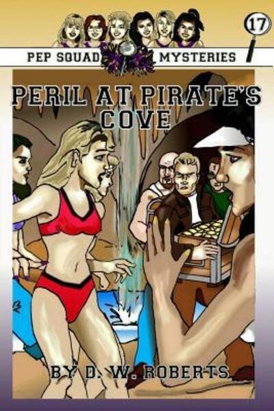 Cover for Dw Roberts · Pep Squad Mysteries Book 17: Peril at Pirate's Cove (Taschenbuch) (2016)