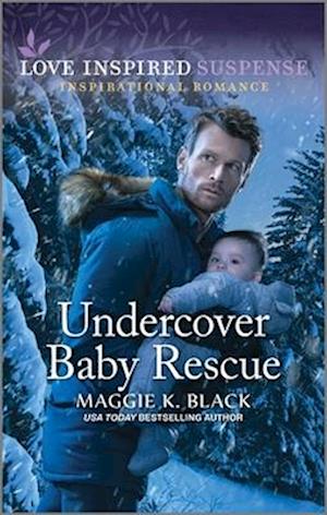 Cover for Maggie K. Black · Undercover Baby Rescue (Book) (2023)