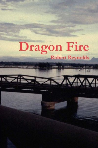 Cover for Robert Reynolds · Dragon Fire (Paperback Book) (2016)