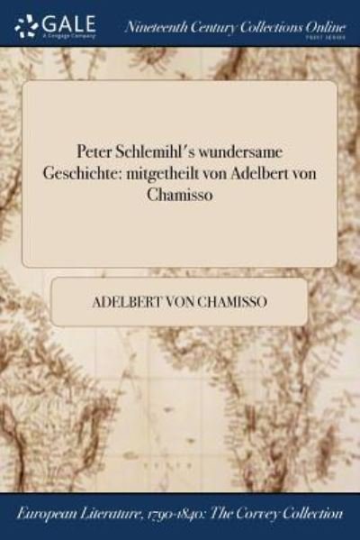 Cover for Adelbert von Chamisso · Peter Schlemihl's wundersame Geschichte mitgetheilt von Adelbert von Chamisso (Paperback Book) (2017)