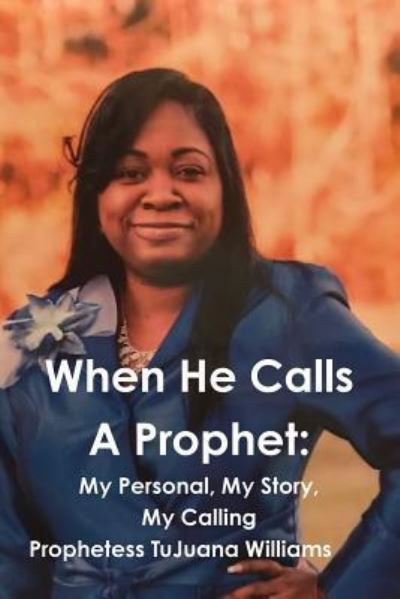 Cover for Tujuana Williams · When He Calls A Prophet (Paperback Bog) (2017)