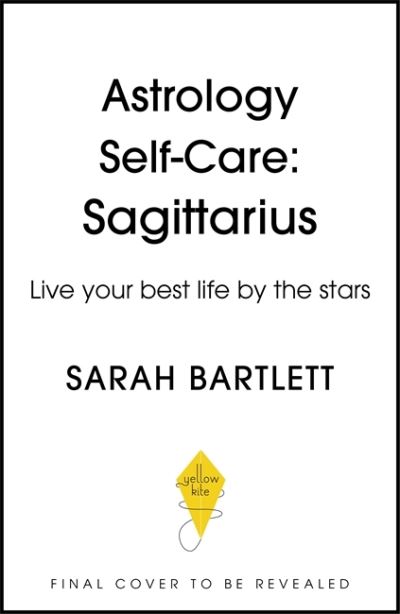 Cover for Sarah Bartlett · Astrology Self-Care: Sagittarius: Live your best life by the stars - Astrology Self-Care (Innbunden bok) (2022)