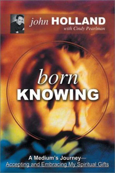 Born Knowing - John Holland - Livros - Hay House - 9781401900823 - 1 de fevereiro de 2003