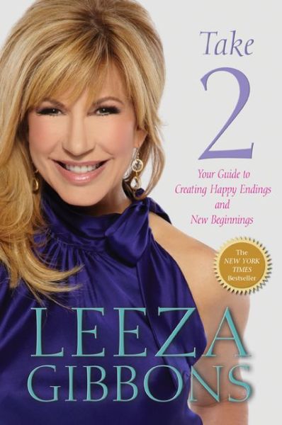 Cover for Leeza Gibbons · Take 2: Your Guide to Creating Happy Endings and New Beginnings (Paperback Book) [Reprint edition] (2014)