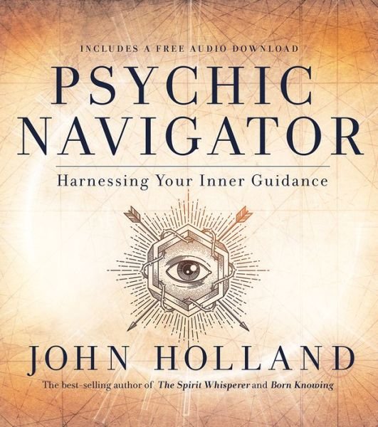 Cover for John Holland · Psychic Navigator: Harnessing Your Inner Guidance (Pocketbok) (2018)