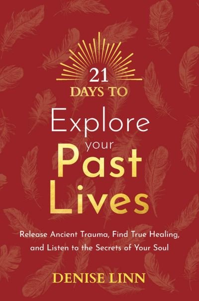 Cover for Denise Linn · 21 Days to Explore Your Past Lives (Pocketbok) (2023)