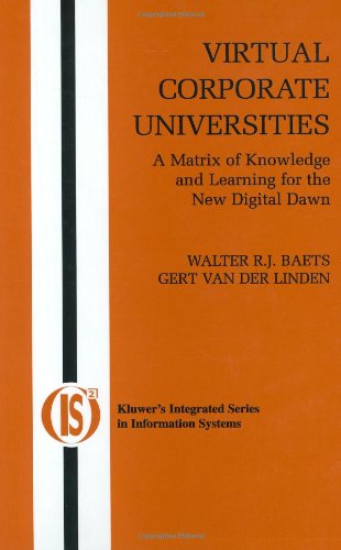 Cover for Walter R.J. Baets · Virtual Corporate Universities: A Matrix of Knowledge and Learning for the New Digital Dawn - Integrated Series in Information Systems (Hardcover bog) [2003 edition] (2003)