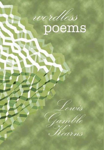 Cover for Lewis Gamble Kearns · Wordless Poems (Hardcover Book) (2002)
