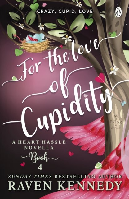Cover for Raven Kennedy · For the Love of Cupidity: The sizzling romance from the bestselling author of The Plated Prisoner series - Heart Hassle (Pocketbok) (2023)
