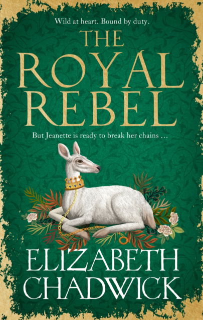 Cover for Elizabeth Chadwick · The Royal Rebel: from the much-loved author of historical fiction comes a brand new tale of royalty, rivalry and resilience for 2024 - Jeanette of Kent duology (Taschenbuch) (2025)