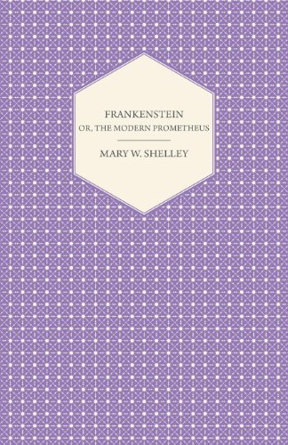 Frankenstein, Or, the Modern Prometheus - Mary Wollstonecraft Shelley - Libros - Tobey Press - 9781409719823 - 3 de junio de 2008