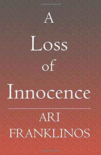 Cover for Ari Franklinos · A Loss of Innocence (Paperback Book) (2007)