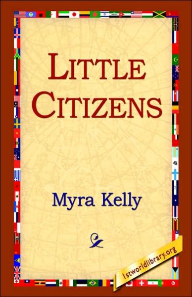 Cover for Myra Kelly · Little Citizens (Gebundenes Buch) (2006)