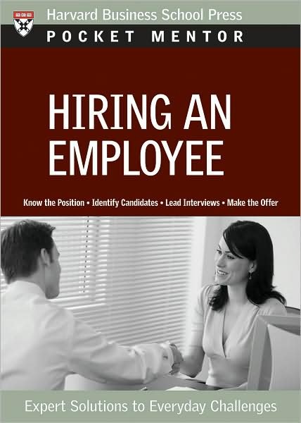 Cover for Harvard Business School Press · Hiring an Employee: Expert Solutions to Everyday Challenges - Pocket Mentor (Paperback Book) (2008)