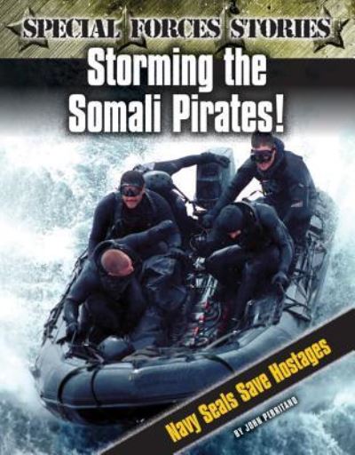 Cover for John Perritano · Storming the Somali Pirates! Navy Seals Save Hostages (Hardcover Book) (2018)