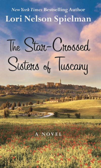Cover for Lori Nelson Spielman · The Star-Crossed Sisters of Tuscany (Hardcover Book) (2021)