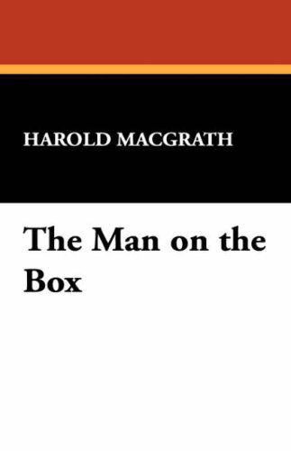 Cover for Harold Macgrath · The Man on the Box (Inbunden Bok) (2024)