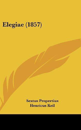 Cover for Sextus Propertius · Elegiae (1857) (Innbunden bok) (2008)