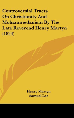 Cover for Henry Martyn · Controversial Tracts on Christianity and Mohammedanism by the Late Reverend Henry Martyn (1824) (Hardcover Book) (2008)