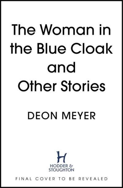 Cover for Deon Meyer · The Woman in the Blue Cloak and Other Stories (Paperback Bog) (2025)