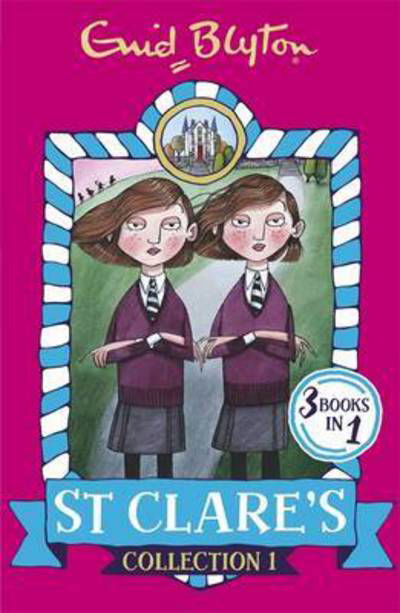 St Clare's Collection 1: Books 1-3 - St Clare's Collections and Gift books - Enid Blyton - Kirjat - Hachette Children's Group - 9781444934823 - torstai 6. lokakuuta 2016
