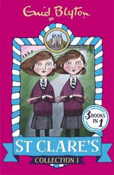 Cover for Enid Blyton · St Clare's Collection 1: Books 1-3 - St Clare's Collections and Gift books (Paperback Book) (2016)