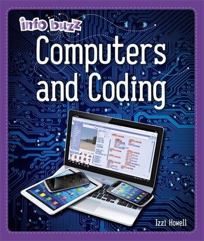 Cover for Izzi Howell · Info Buzz: S.T.E.M: Computers and Coding - Info Buzz: S.T.E.M (Hardcover Book) [Illustrated edition] (2019)