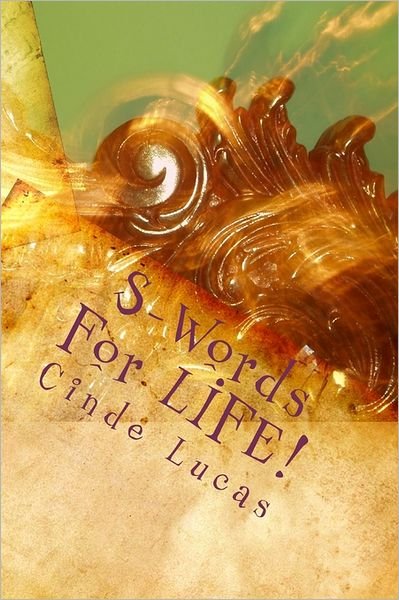 Cover for Cinde Lucas · S Words for Life!: Take Up the Sword of the Spirit, Which is the Word of God. (Paperback Book) (2009)