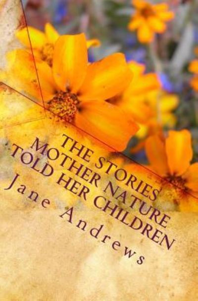 Cover for Jane Andrews · The Stories Mother Nature Told Her Children (Pocketbok) (2009)