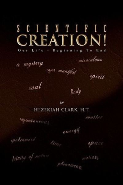 Cover for Hezekiah H T Clark · Scientific Creation! (Innbunden bok) (2010)