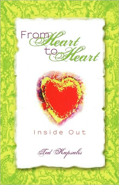 Cover for Kapsalis Ted Kapsalis · From Heart to Heart: Inside out (Paperback Book) (2010)