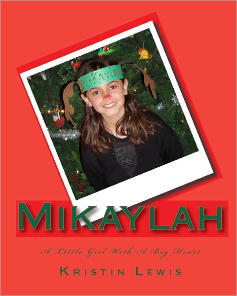 Cover for Kristin Lewis · Mikaylah: a Little Girl with a Big Heart (Paperback Book) (2010)