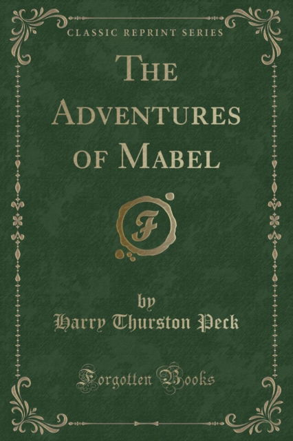 Cover for Harry Thurston Peck · The Adventures of Mabel (Classic Reprint) (Paperback Book) (2018)