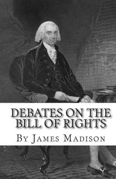 Cover for James Madison · Debates on the Bill of Rights (Paperback Book) (2010)