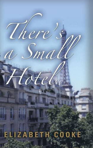 Cover for Elizabeth Cooke · There's a Small Hotel (Hardcover Book) (2014)