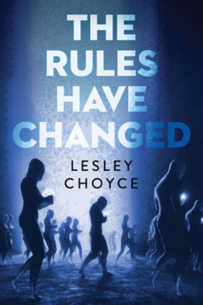 Rules Have Changed - Lesley Choyce - Books - Orca Book Publishers USA - 9781459826823 - January 19, 2021