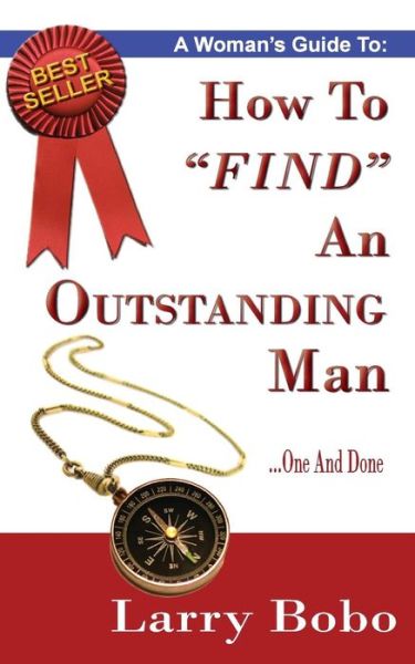 Cover for Larry Bobo · How to Find an Outstanding Man (Paperback Book) (2011)