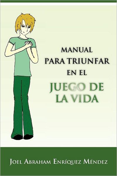 Cover for Joel Abraham · Manual Para Triunfar en El Juego De La Vida (Paperback Book) [Spanish edition] (2012)