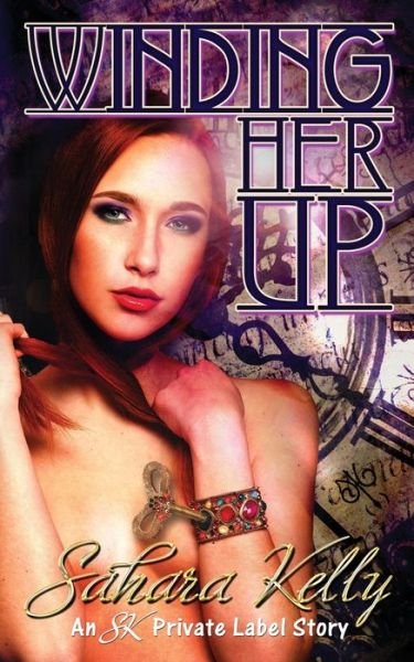 Cover for Sahara Kelly · Winding Her Up (Paperback Book) (2011)