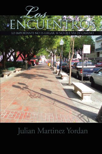 Cover for Julian Martinez Yordan · Los Encuentros: Lo Importante No Es Llegar, Si No Que Vas De Camino (Paperback Book) [Spanish edition] (2012)
